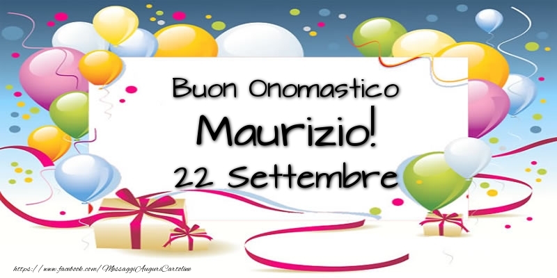 Buon Onomastico Maurizio! 22 Settembre - Cartoline onomastico