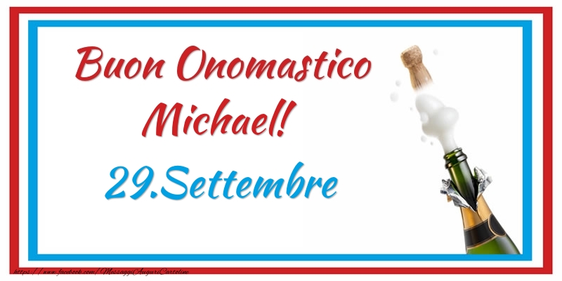 Buon Onomastico Michael! 29.Settembre - Cartoline onomastico