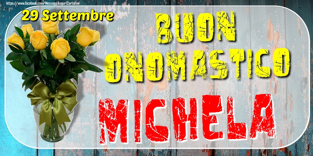 29 Settembre - Buon Onomastico Michela! - Cartoline onomastico