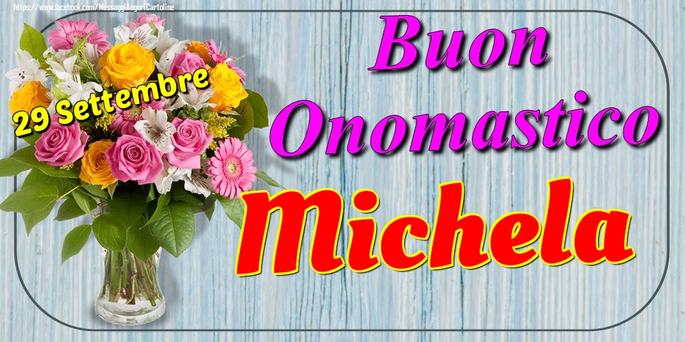 29 Settembre - Buon Onomastico Michela! - Cartoline onomastico