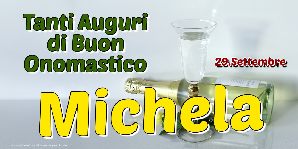 29.Settembre - Tanti Auguri di Buon Onomastico Michela - Cartoline onomastico