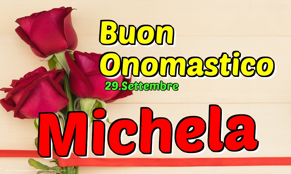 29.Settembre - Buon Onomastico Michela! - Cartoline onomastico