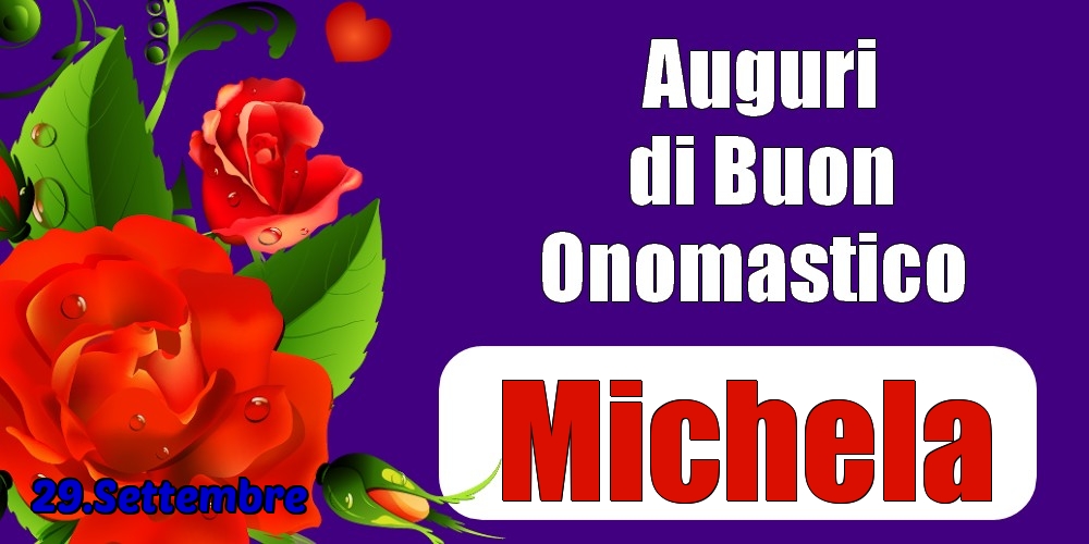 29.Settembre - Auguri di Buon Onomastico  Michela! - Cartoline onomastico