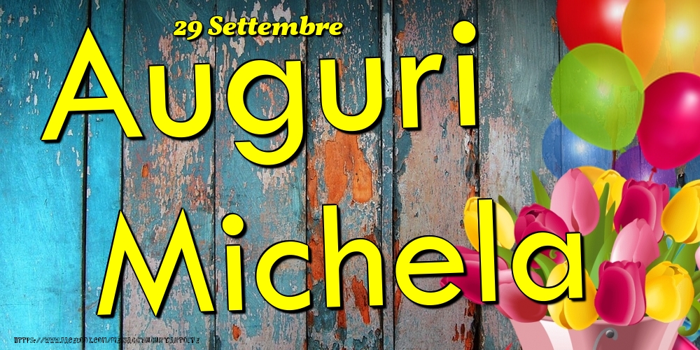 29 Settembre - Auguri Michela! - Cartoline onomastico