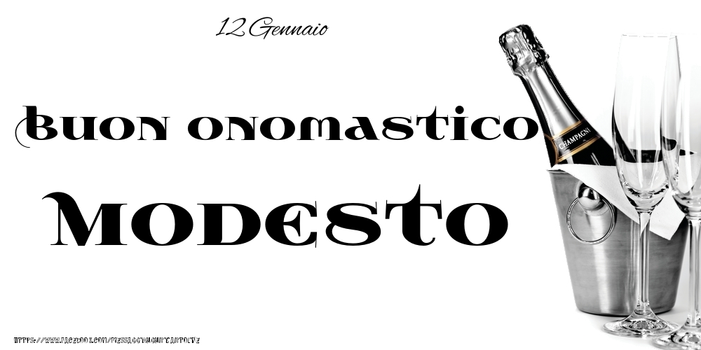 12 Gennaio - Buon onomastico Modesto! - Cartoline onomastico