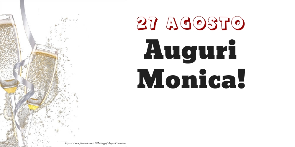 Auguri Monica! 27 Agosto - Cartoline onomastico