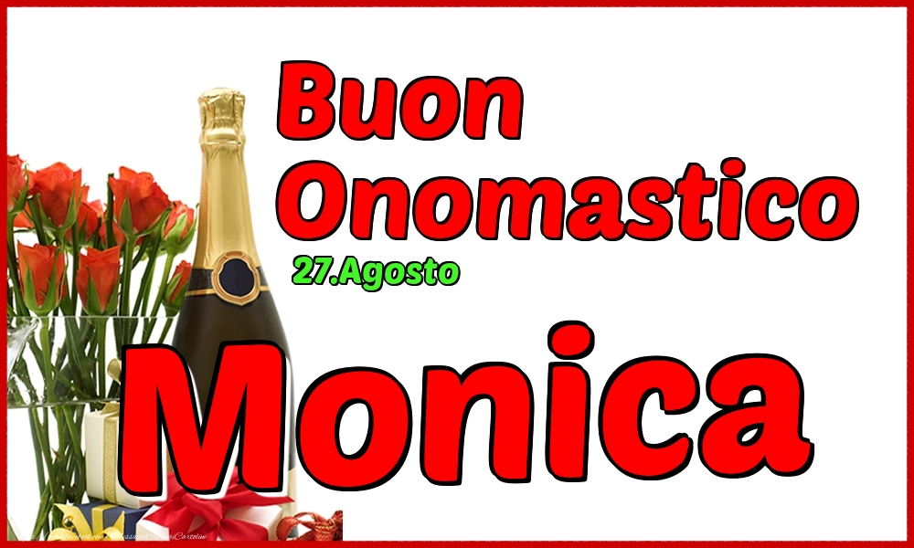 27.Agosto - Buon Onomastico Monica! - Cartoline onomastico