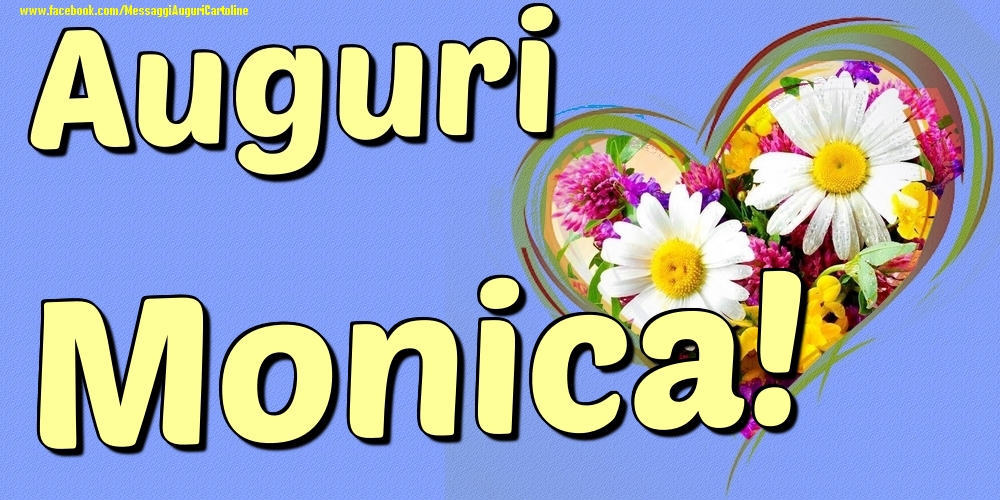 Auguri Monica - Cartoline onomastico con il cuore