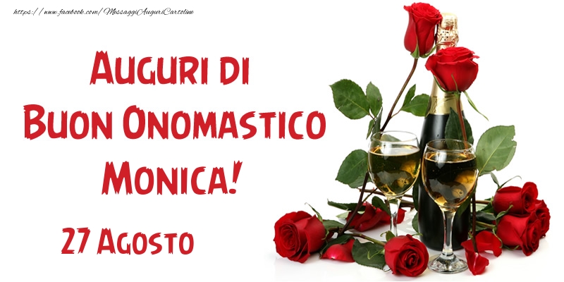 27 Agosto Auguri di Buon Onomastico Monica! - Cartoline onomastico