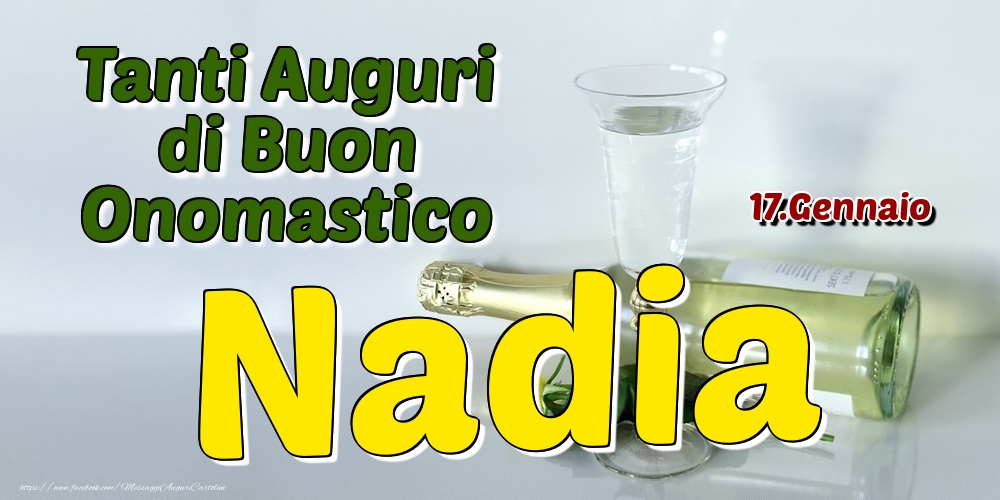 17.Gennaio - Tanti Auguri di Buon Onomastico Nadia - Cartoline onomastico