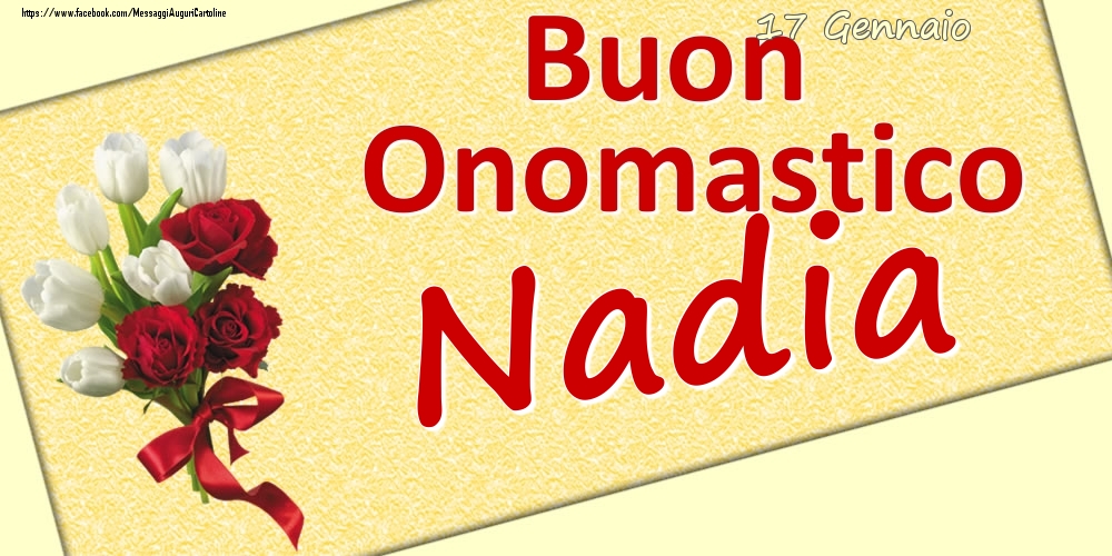 17 Gennaio: Buon Onomastico Nadia - Cartoline onomastico