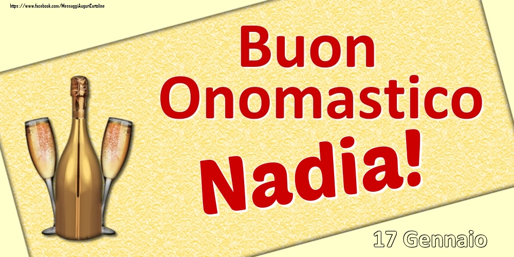 Buon Onomastico Nadia! - 17 Gennaio - Cartoline onomastico