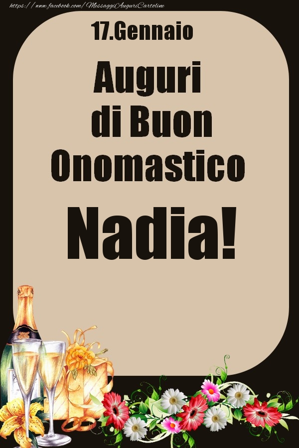 17.Gennaio - Auguri di Buon Onomastico  Nadia! - Cartoline onomastico