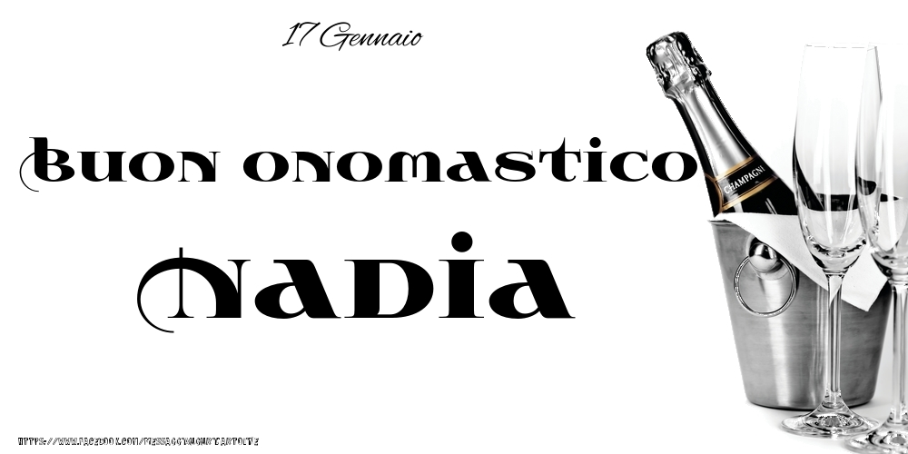 17 Gennaio - Buon onomastico Nadia! - Cartoline onomastico