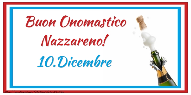 Buon Onomastico Nazzareno! 10.Dicembre - Cartoline onomastico