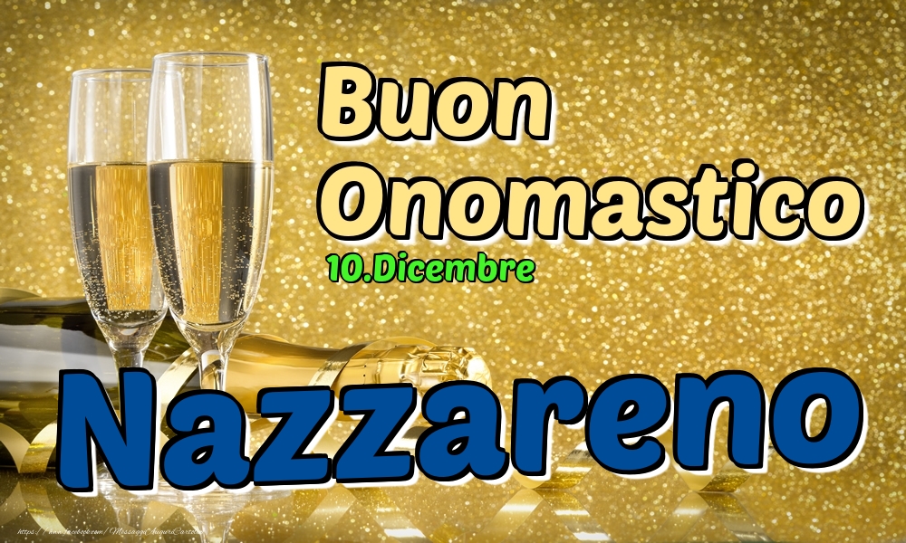 10.Dicembre - Buon Onomastico Nazzareno! - Cartoline onomastico