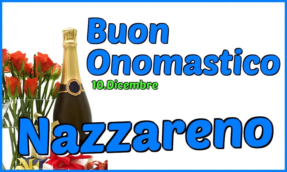 10.Dicembre - Buon Onomastico Nazzareno! - Cartoline onomastico