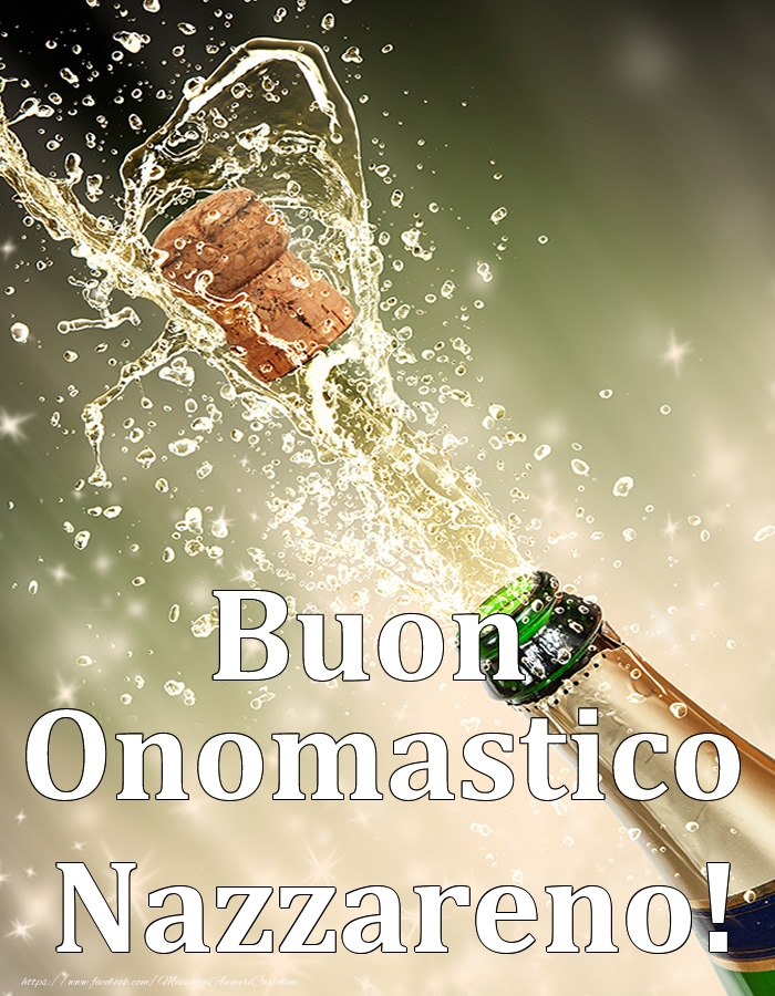 Buon Onomastico Nazzareno! - Cartoline onomastico con champagne