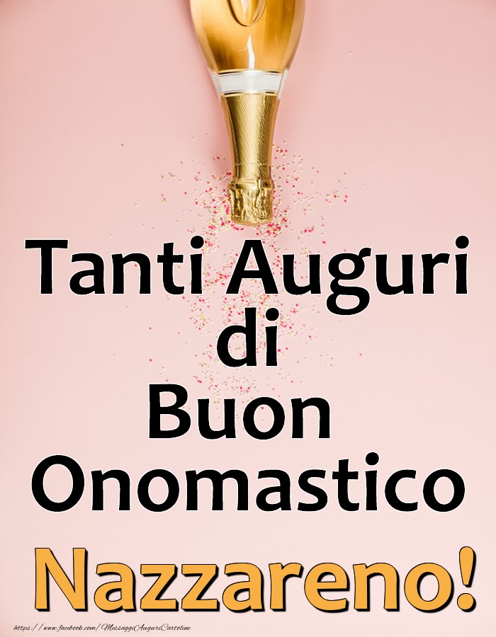 Tanti Auguri di Buon Onomastico Nazzareno! - Cartoline onomastico con champagne