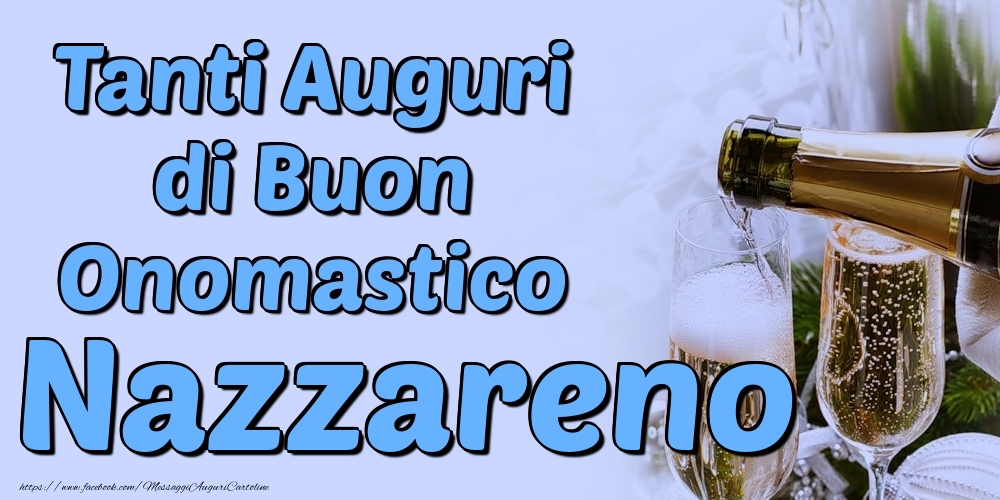 Tanti Auguri di Buon Onomastico Nazzareno - Cartoline onomastico con champagne