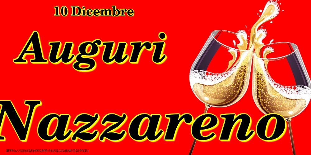 10 Dicembre - Auguri Nazzareno! - Cartoline onomastico