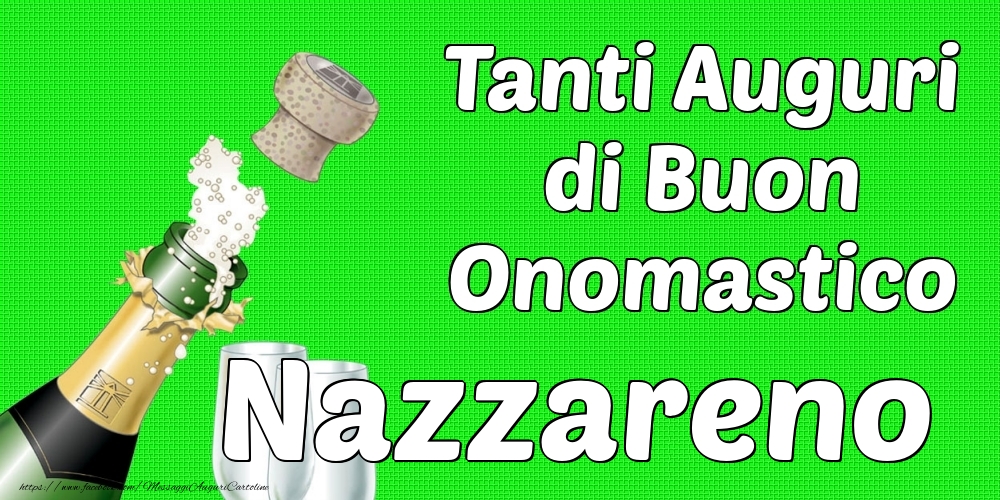 Tanti Auguri di Buon Onomastico Nazzareno - Cartoline onomastico con champagne