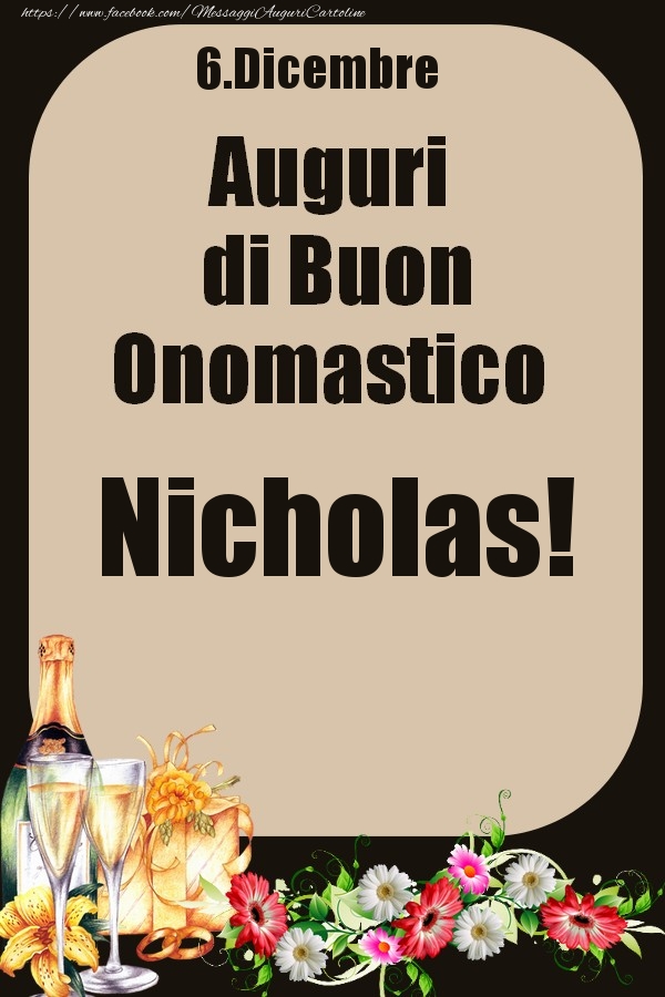 6.Dicembre - Auguri di Buon Onomastico  Nicholas! - Cartoline onomastico