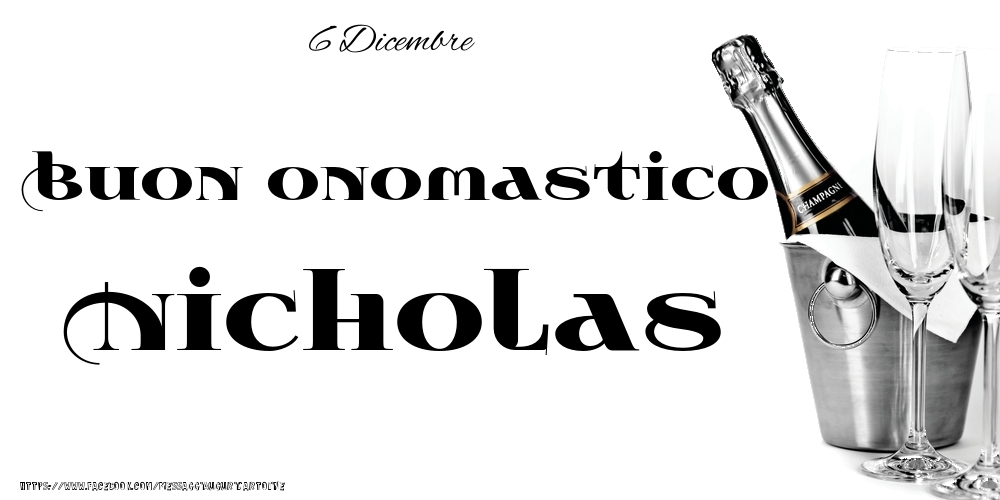 6 Dicembre - Buon onomastico Nicholas! - Cartoline onomastico