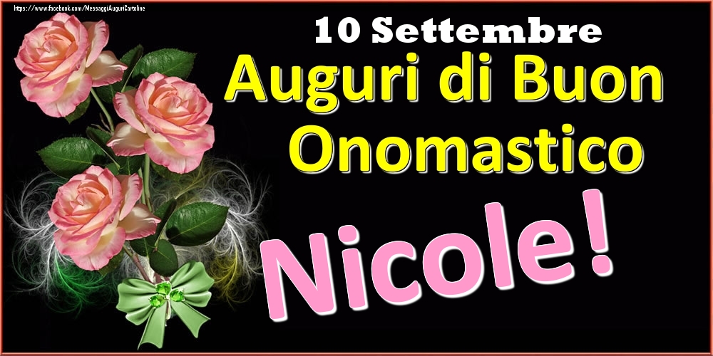 Auguri di Buon Onomastico Nicole! - 10 Settembre - Cartoline onomastico