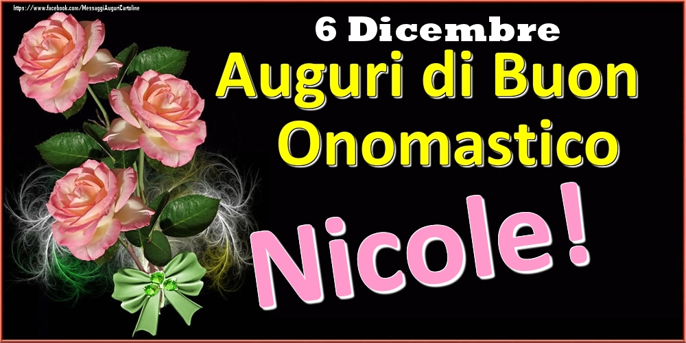 Auguri di Buon Onomastico Nicole! - 6 Dicembre - Cartoline onomastico