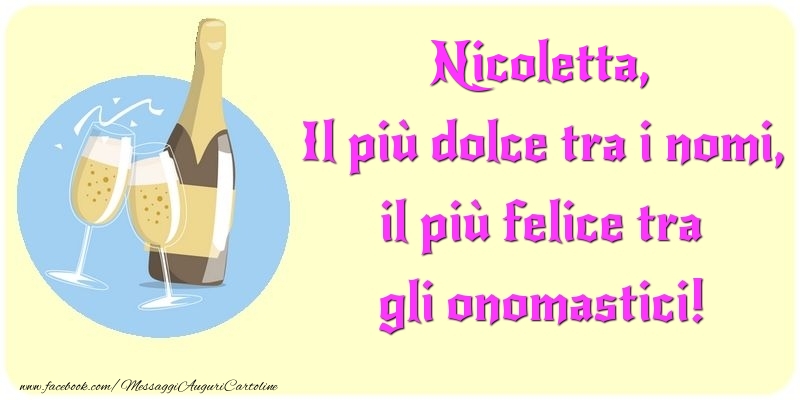 Il più dolce tra i nomi, il più felice tra gli onomastici! Nicoletta - Cartoline onomastico con champagne