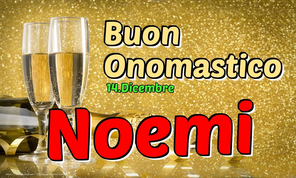 14.Dicembre - Buon Onomastico Noemi! - Cartoline onomastico