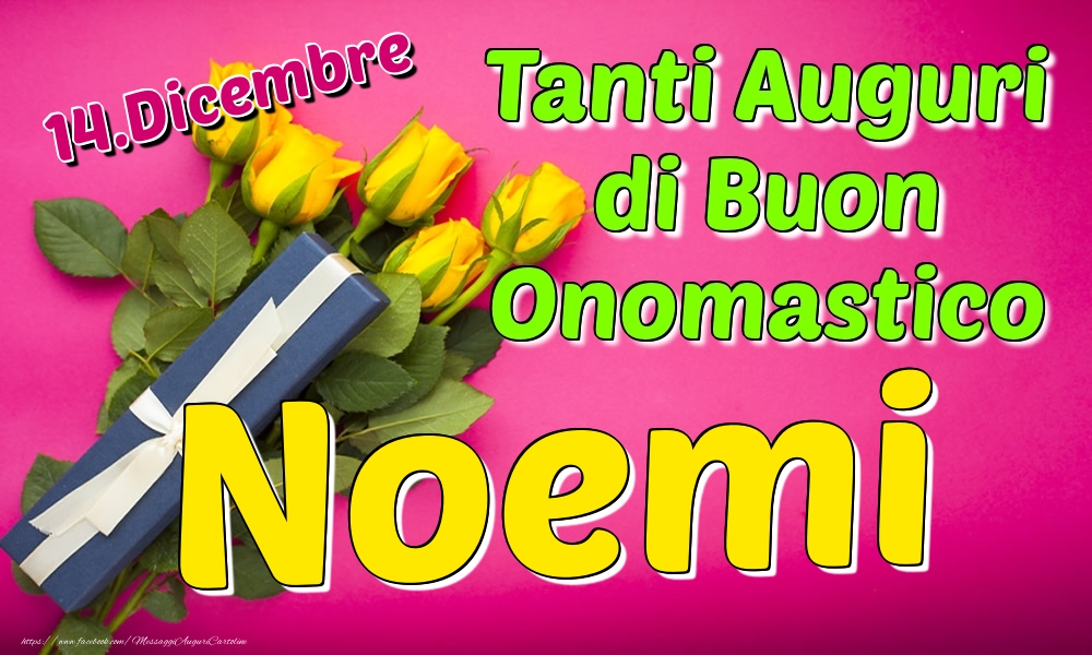 14.Dicembre - Tanti Auguri di Buon Onomastico Noemi - Cartoline onomastico