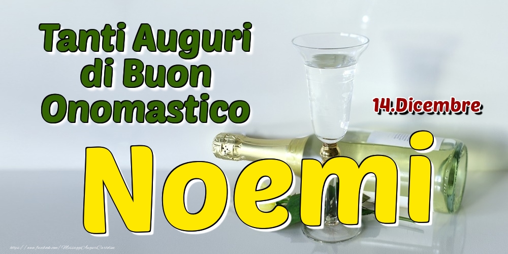 14.Dicembre - Tanti Auguri di Buon Onomastico Noemi - Cartoline onomastico