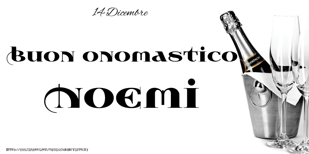 14 Dicembre - Buon onomastico Noemi! - Cartoline onomastico