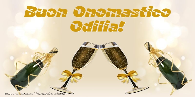 Buon Onomastico Odilia! - Cartoline onomastico con champagne