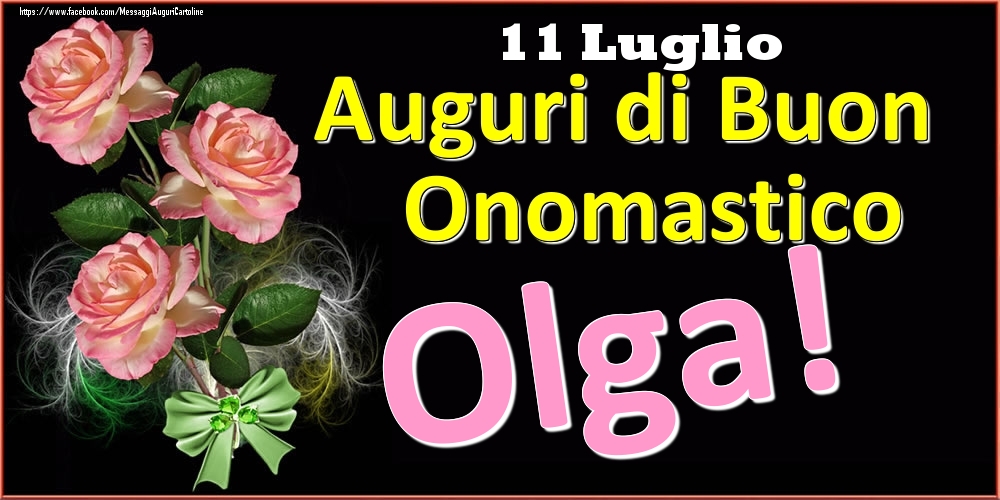 Auguri di Buon Onomastico Olga! - 11 Luglio - Cartoline onomastico