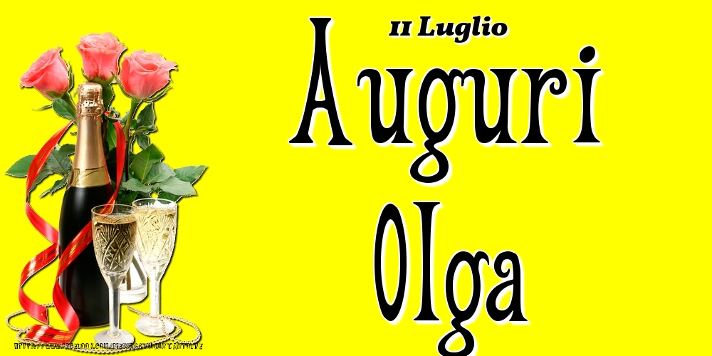 11 Luglio - Auguri Olga! - Cartoline onomastico