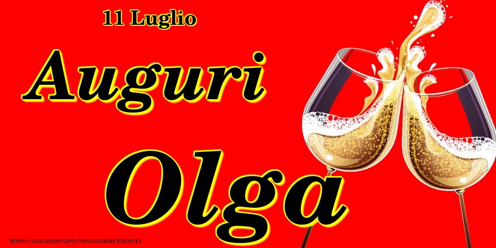 11 Luglio - Auguri Olga! - Cartoline onomastico