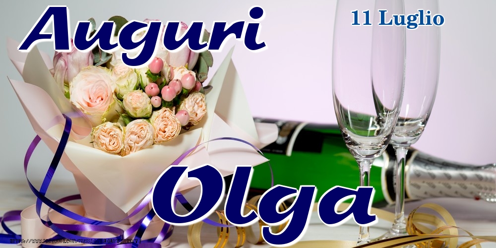 11 Luglio - Auguri Olga! - Cartoline onomastico