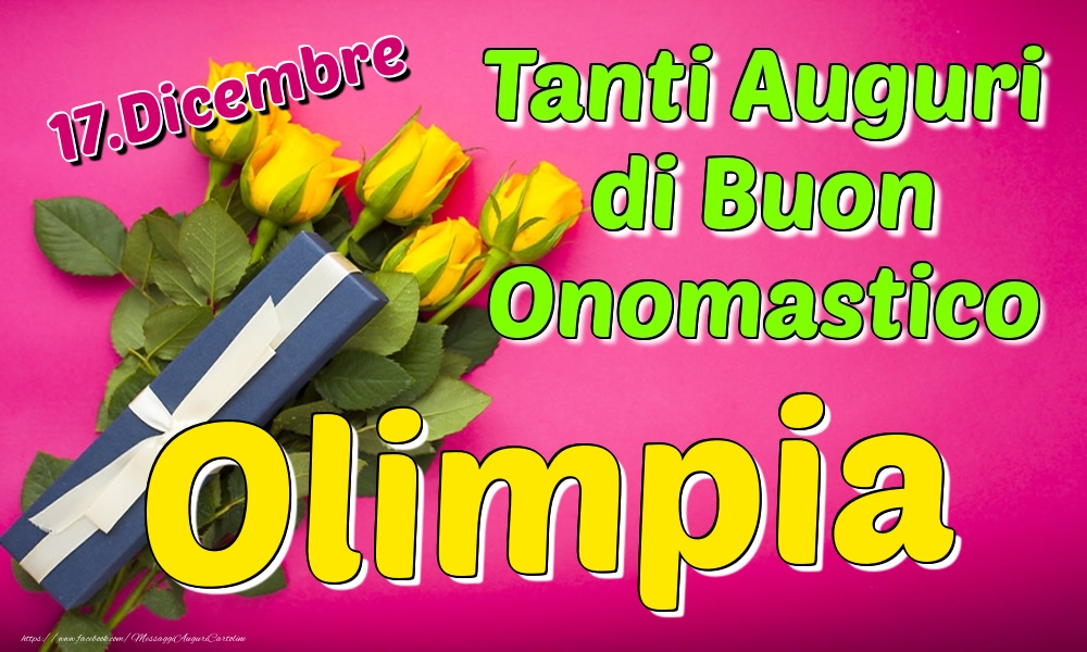 17.Dicembre - Tanti Auguri di Buon Onomastico Olimpia - Cartoline onomastico