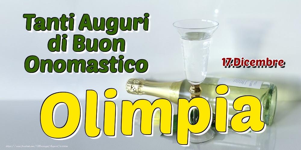 17.Dicembre - Tanti Auguri di Buon Onomastico Olimpia - Cartoline onomastico