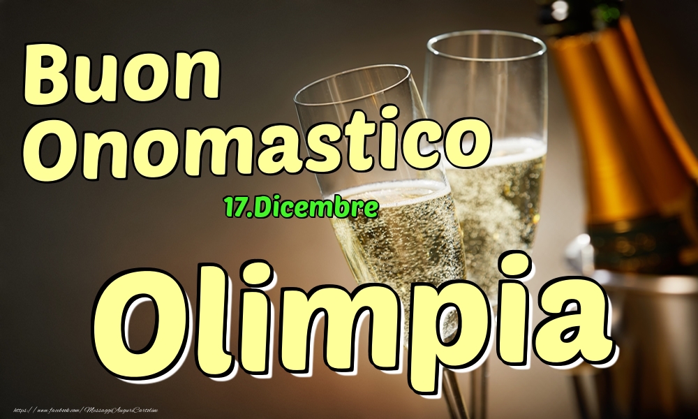 17.Dicembre - Buon Onomastico Olimpia! - Cartoline onomastico