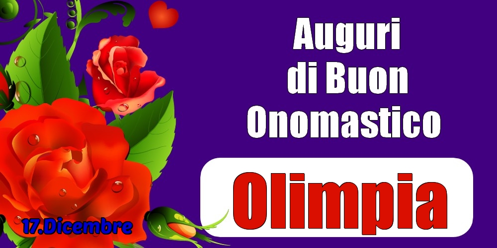 17.Dicembre - Auguri di Buon Onomastico  Olimpia! - Cartoline onomastico