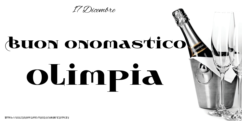 17 Dicembre - Buon onomastico Olimpia! - Cartoline onomastico