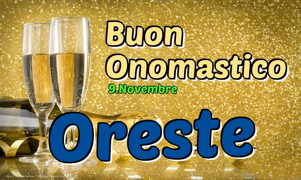 9.Novembre - Buon Onomastico Oreste! - Cartoline onomastico