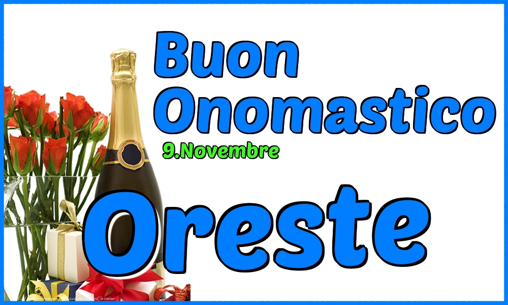 9.Novembre - Buon Onomastico Oreste! - Cartoline onomastico