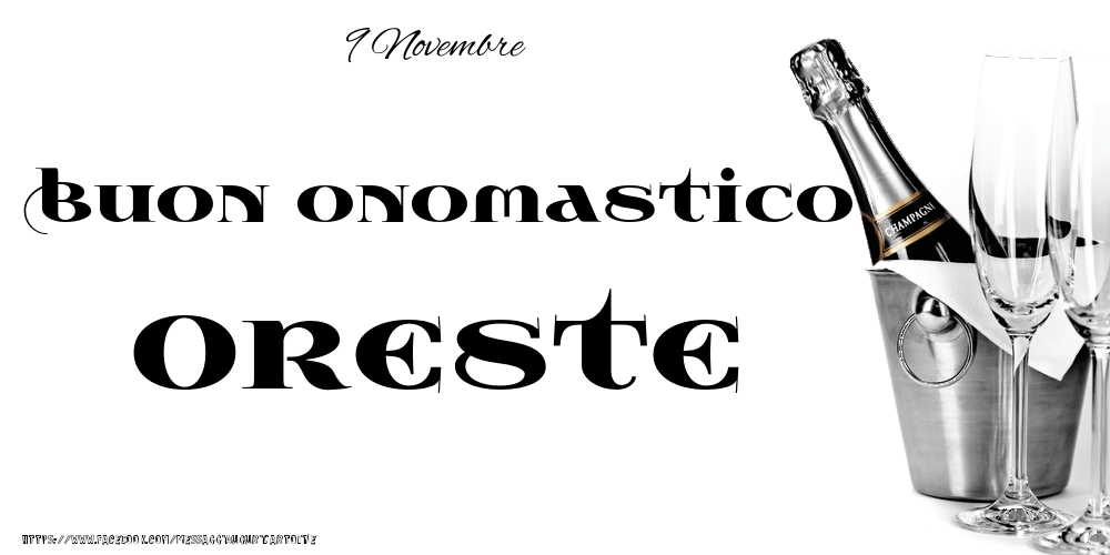 9 Novembre - Buon onomastico Oreste! - Cartoline onomastico