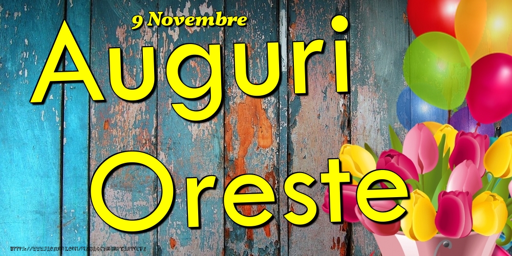 9 Novembre - Auguri Oreste! - Cartoline onomastico