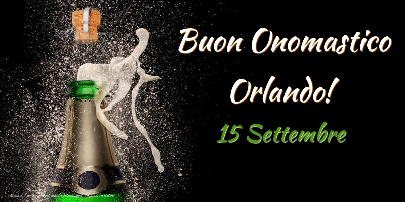 Buon Onomastico Orlando! 15 Settembre - Cartoline onomastico